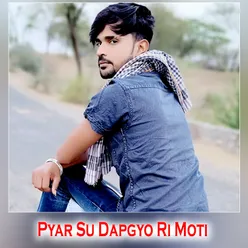 Pyar Su Dapgyo Ri Moti